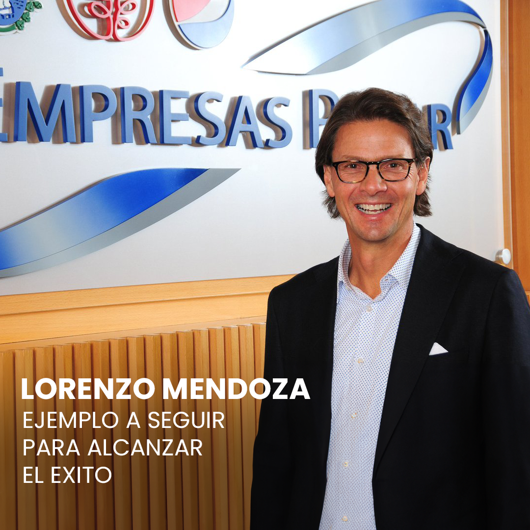LORENZO MENDOZA ejemplo a seguir para alcanzar el exito