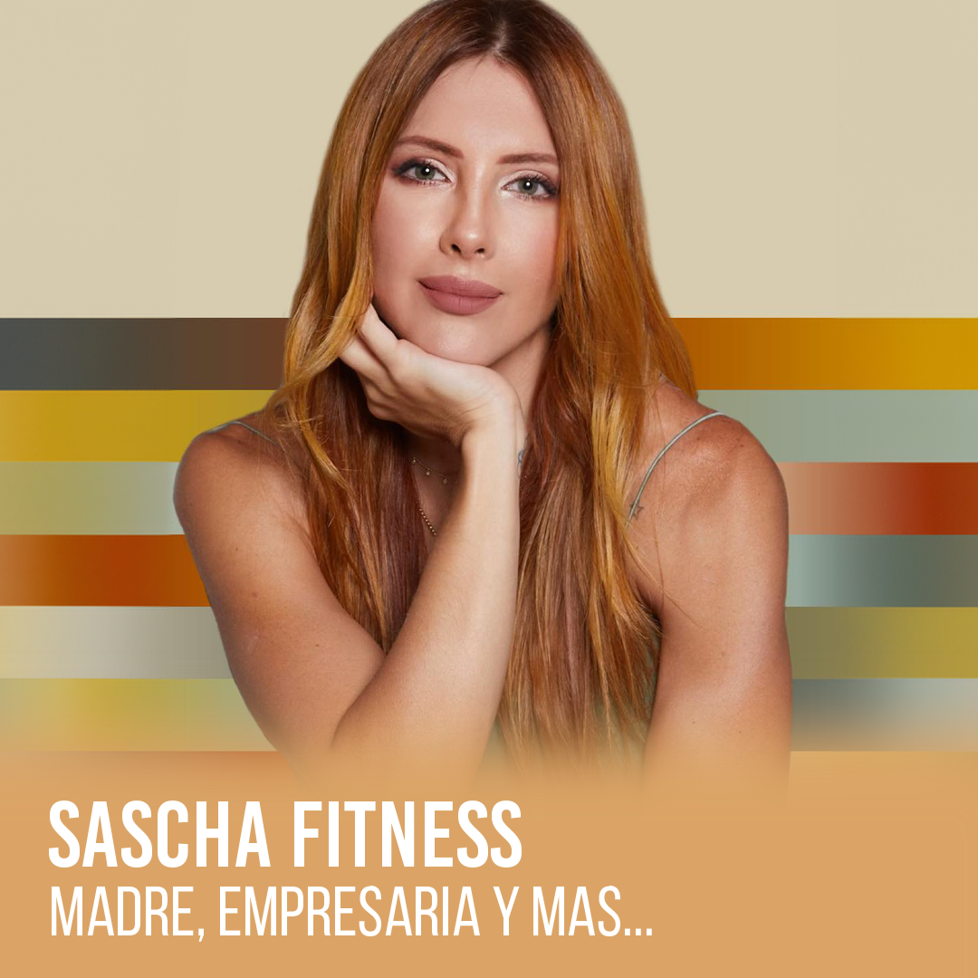 Sascha Fitness Madre, Empresaria y mas...