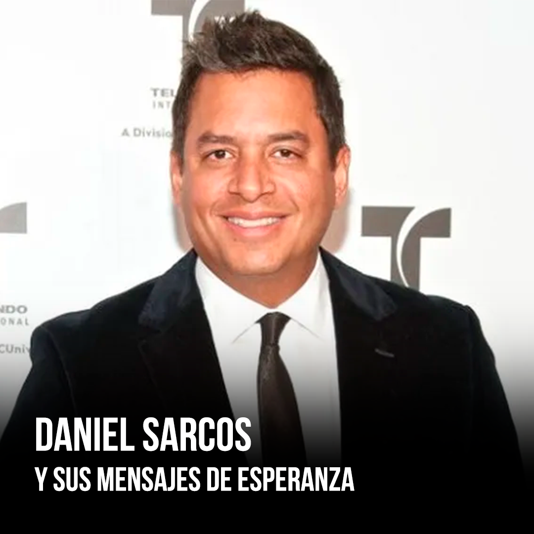 Daniel Sarcos y sus mensajes de esperanza