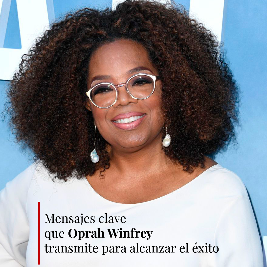 Mensajes claves de Oprah Winfrey transmite para alcanzar el exito