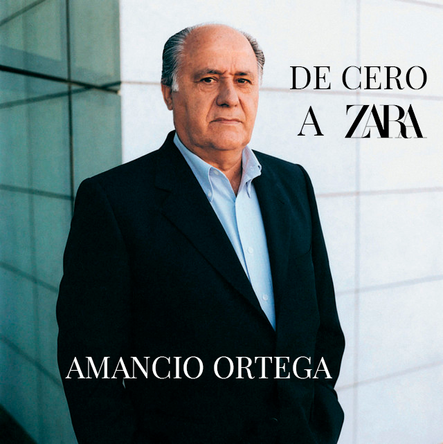 Amancio Ortega, de cero a Zara