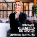 Cómo usar tu imagen personal para potenciarte y desarrollar tu autoestima - ArmasStyle